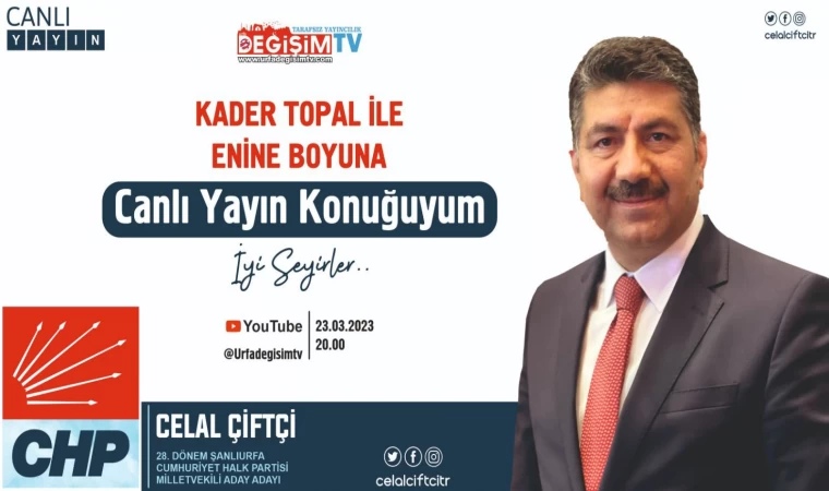 CHP Milletvekili aday adayı Celal Çiftçi çarpıcı açıklamaları.