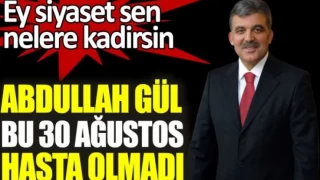 Abdullah Gül 8 yıl sustu şimdi konuştu: Yarın 30 Ağustos, hasta değilim