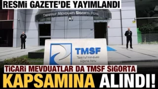 Ticari mevduatlar da TMSF sigorta kapsamına alındı