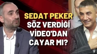 Sedat Peker söz verdiği videodan cayacak mı?