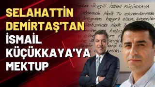 Selahattin Demirtaş'tan İsmail Küçükkaya'ya mektup