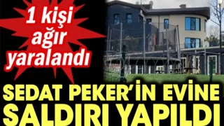 #SONDAKİKA | Sedat Peker'in evine silahlı saldırı