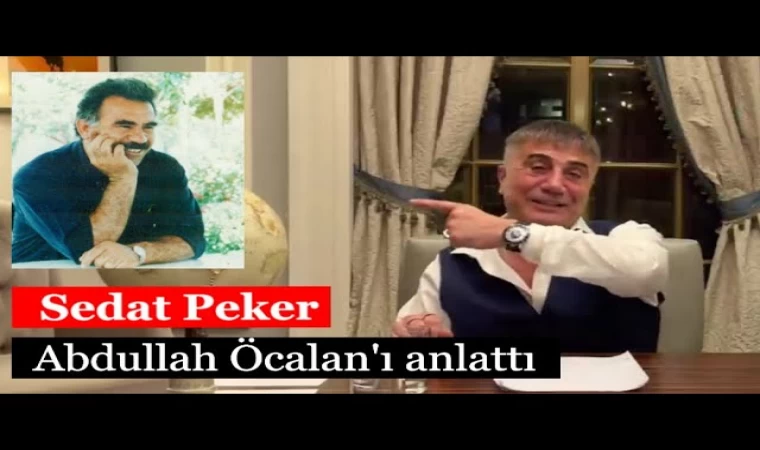 Sedat Peker, Abdullah Öcalan'ı anlattı