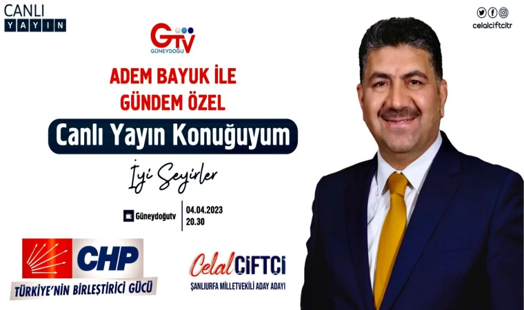 CHP Milletvekili aday adayı Celal Çiftçi GTV Konuk oldu