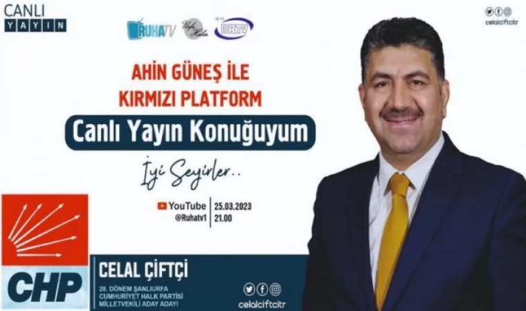 CHP Şanlıurfa milletvekili aday adayı Gazeteci Celal Çiftçi kırmızı platform'da